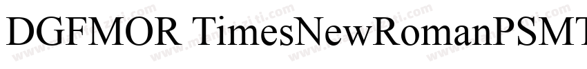 DGFMOR TimesNewRomanPSMT字体转换